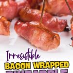 Text reads: "Irresistible Bacon Wrapped Pineapple - Sweet & Savory Party Snack!" and "quickpreprecipes.com" at the top.