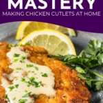 Image of a golden-brown chicken cutlet, accompanied by text: "CHICKEN CUTLET MASTERY - MAKING CHICKEN CUTLETS AT HOME.