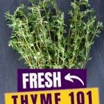 The overlay text reads, "FRESH THYME 101: How to use and store this essential herb" with a website URL at the top.