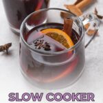 Text reads: "Slow Cooker Mulled Wine - Perfectly Spiced Winter Drink!.