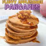 Text reads: "15-Minunute Fluffy Applesauce Pancakes"