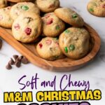 The text reads, "Soft and Chewy M&M Christmas Cookies for the Holidays.