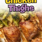 Baked chicken thighs with roasted broccoli on a sheet pan, with text overlay reading "Easy One Pan Chicken Thighs" and website quickpreprecipes.com.